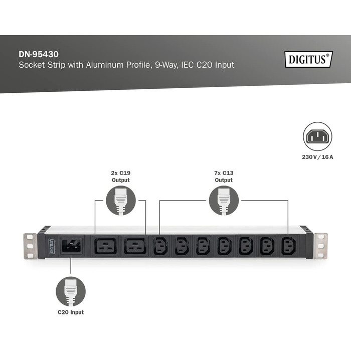 Подовжувач живлення DIGITUS 19 - - 1U - 250 В змінного струму - 50/60 Гц - 16 А - 4000 Вт (9 кранів, 7 кранів C13, 2 крани C19 - вхід C20, версія IEC)