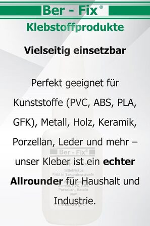 Промисловий клей преміум-класу Ber-Fix 10 г середньої в'язкості надзвичайно міцний і універсальний, ідеально підходить для точного нанесення на пластик, метал, дерево, ПВХ, гуму, шкіру, кераміку, включаючи 3 тонкі наконечники для дозування 10 г з тонкими