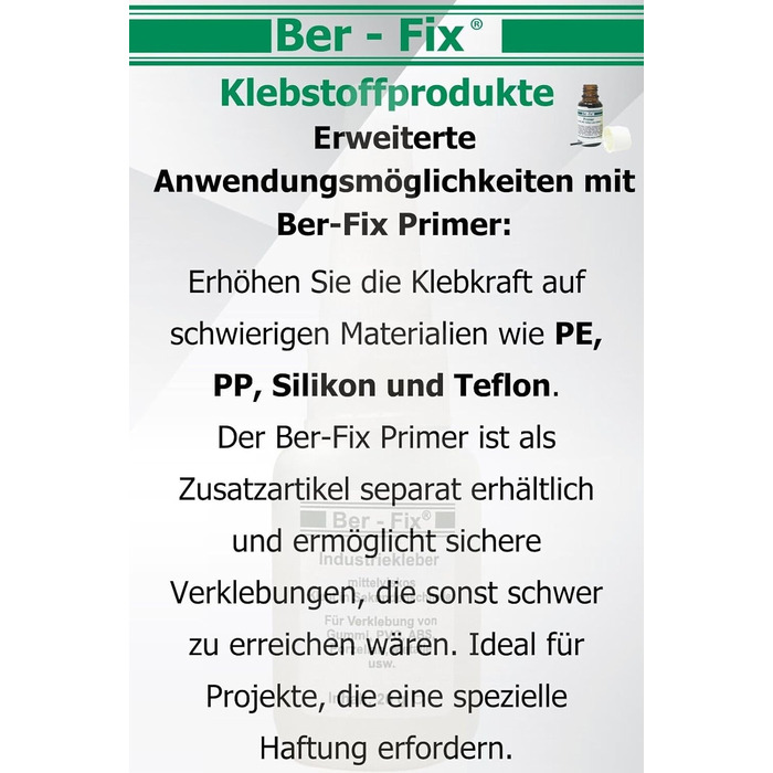 Промисловий клей преміум-класу Ber-Fix 10 г середньої в'язкості надзвичайно міцний і універсальний, ідеально підходить для точного нанесення на пластик, метал, дерево, ПВХ, гуму, шкіру, кераміку, включаючи 3 тонкі наконечники для дозування 10 г з тонкими